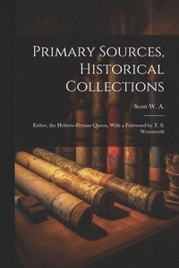bokomslag Primary Sources, Historical Collections