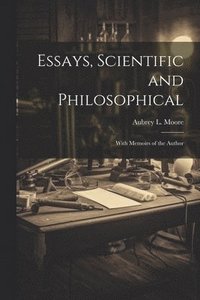 bokomslag Essays, Scientific and Philosophical