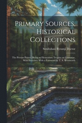 Primary Sources, Historical Collections 1