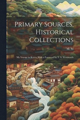 M M - Primary Sources, Historical Collections, Häftad