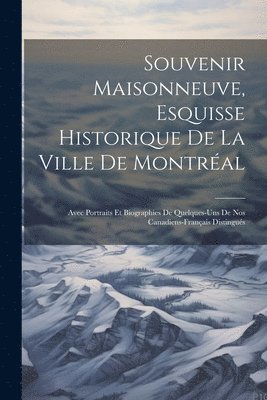 bokomslag Souvenir Maisonneuve, esquisse historique de la ville de Montréal