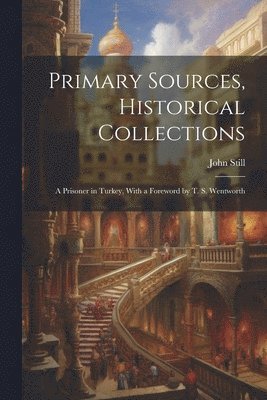 Primary Sources, Historical Collections 1