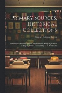 bokomslag Primary Sources, Historical Collections