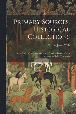 bokomslag Primary Sources, Historical Collections