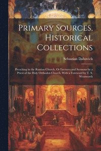 bokomslag Primary Sources, Historical Collections