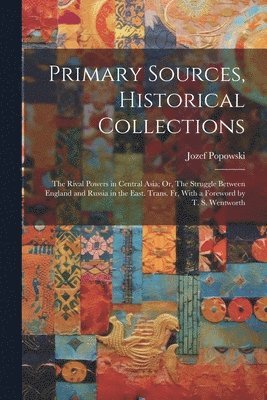 Jozef Popowski - Primary Sources, Historical Collections, Häftad
