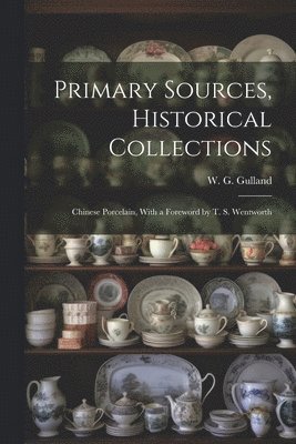 bokomslag Primary Sources, Historical Collections