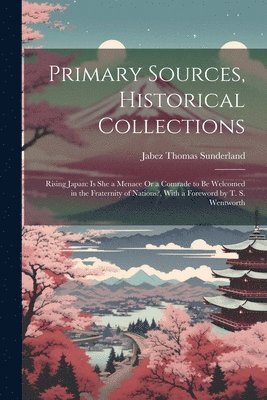 Primary Sources, Historical Collections 1