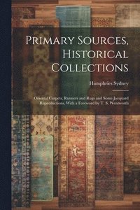 bokomslag Primary Sources, Historical Collections