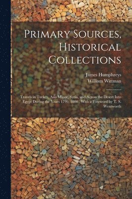 Primary Sources, Historical Collections 1