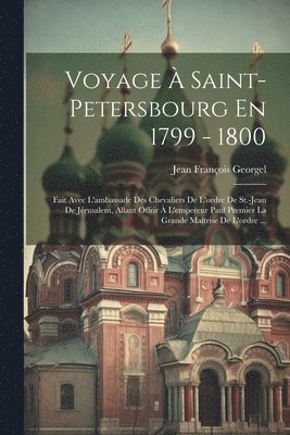 Voyage  Saint-petersbourg En 1799 - 1800 1