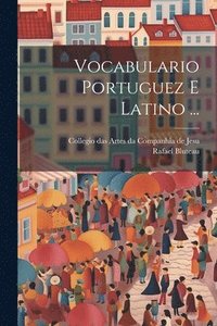 bokomslag Vocabulario Portuguez E Latino ...