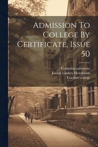 bokomslag Admission To College By Certificate, Issue 50