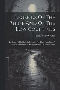 bokomslag Legends Of The Rhine And Of The Low Countries