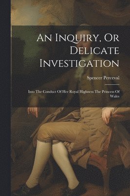 bokomslag Inquiry, Or Delicate Investigation