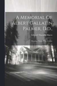 bokomslag Memorial Of Albert Gallatin Palmer, D.d.,