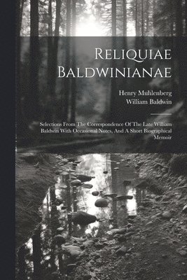 William Baldwin, Henry Muhlenberg - Reliquiae Baldwinianae, Häftad