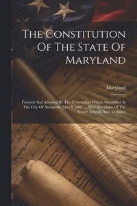 bokomslag Constitution Of The State Of Maryland