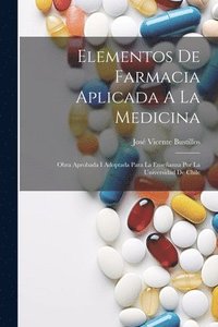bokomslag Elementos De Farmacia Aplicada A La Medicina