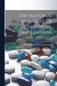 bokomslag National Formulary Of Unofficial Preparations; Volume 2