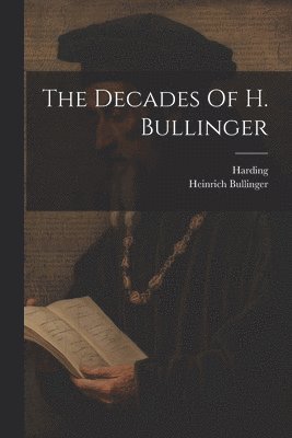 bokomslag The Decades Of H. Bullinger