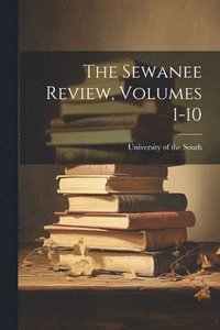 bokomslag Sewanee Review, Volumes 1-10
