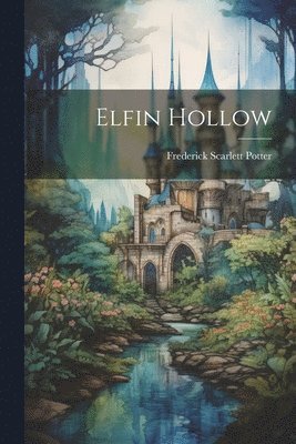 bokomslag Elfin Hollow