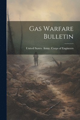 bokomslag Gas Warfare Bulletin