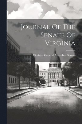 bokomslag Journal Of The Senate Of Virginia