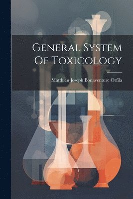 bokomslag General System Of Toxicology