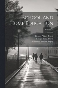 bokomslag School And Home Education; Volume 34