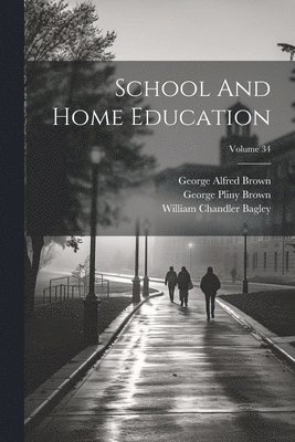 School And Home Education; Volume 34 1