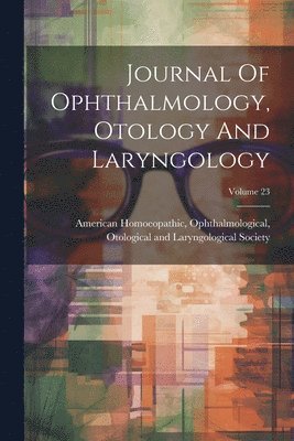 bokomslag Journal Of Ophthalmology, Otology And Laryngology; Volume 23