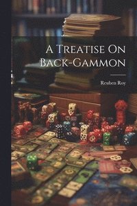 bokomslag A Treatise On Back-gammon