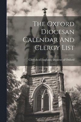 The Oxford Diocesan Calendar And Clergy List 1