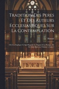 bokomslag Tradition Des Peres Et Des Auteurs Ecclesiastiques Sur La Contemplation