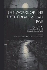 bokomslag The Works Of The Late Edgar Allan Poe