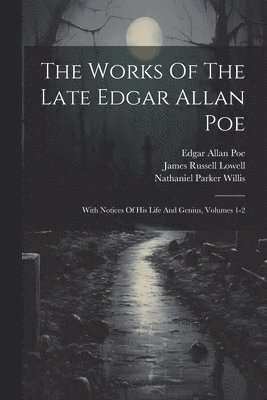Edgar Allan Poe, Nathaniel Parker Willis, James Russell Lowell - Works Of The Late Edgar Allan Poe, Häftad