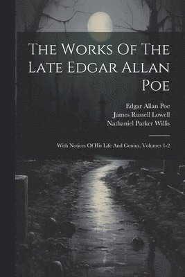 The Works Of The Late Edgar Allan Poe 1