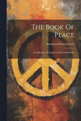 American Peace Society - Book Of Peace, Häftad