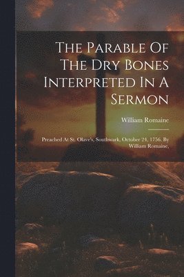 William Romaine - Parable Of The Dry Bones Interpreted In A Sermon, Häftad