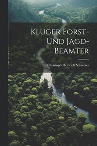 bokomslag Kluger Forst- Und Jagd-beamter