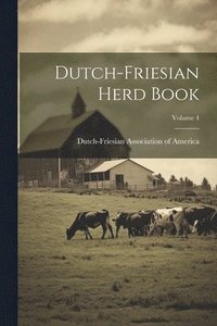 bokomslag Dutch-friesian Herd Book; Volume 4