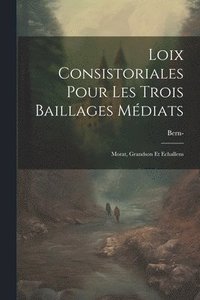 bokomslag Loix Consistoriales Pour Les Trois Baillages Mdiats