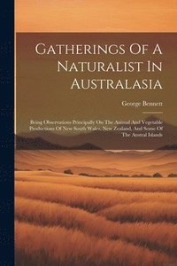 bokomslag Gatherings Of A Naturalist In Australasia