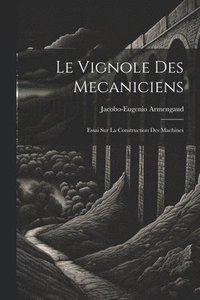 bokomslag Le Vignole Des Mecaniciens