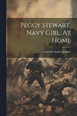 bokomslag Peggy Stewart, Navy Girl, At Home