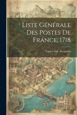 Liste Gnrale Des Postes De France, 1718 1