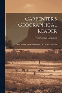 bokomslag Carpenter's Geographical Reader