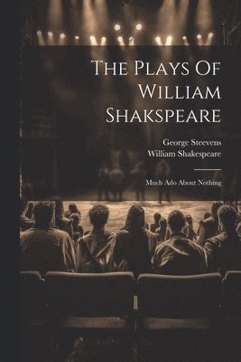 bokomslag The Plays Of William Shakspeare